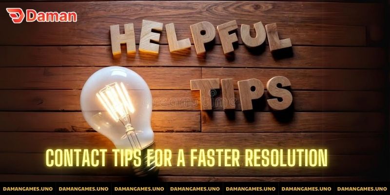 Contact Tips for a Faster Resolution