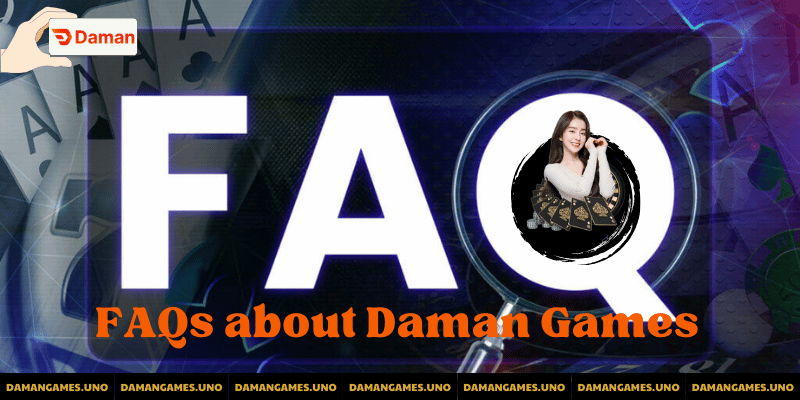 FAQs about Daman Games