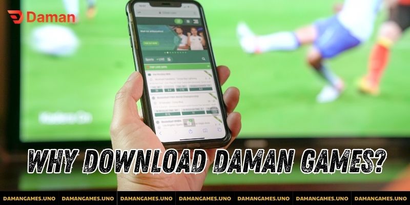 Why Download Daman Games?