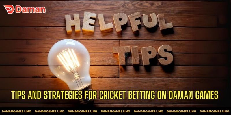 Tips and Strategies for Cricket Betting on Daman Games