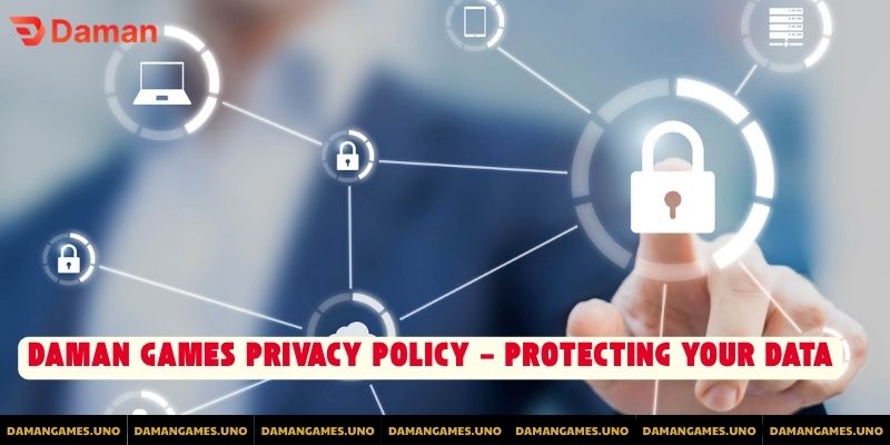 Daman Games Privacy Policy – Protecting Your Data